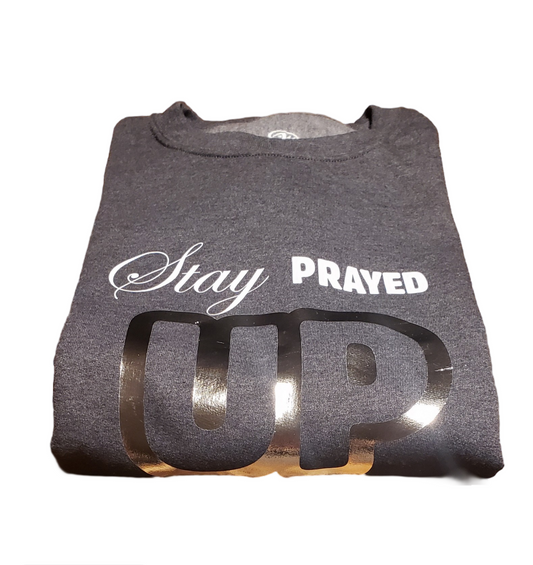 STAY PRAYED UP SWEATSHIRT